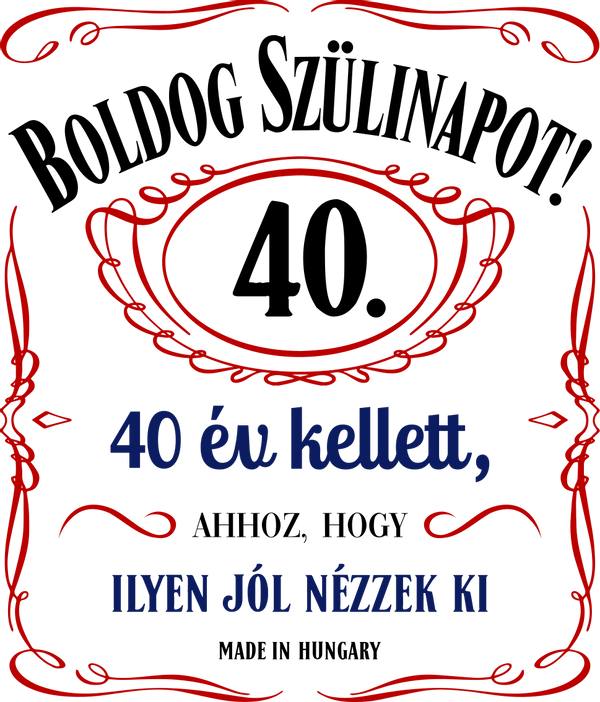 boldog szülinapot jack daniels x év kellett ahhoz hogy ilyen jól nézzek ki-40_színes_40