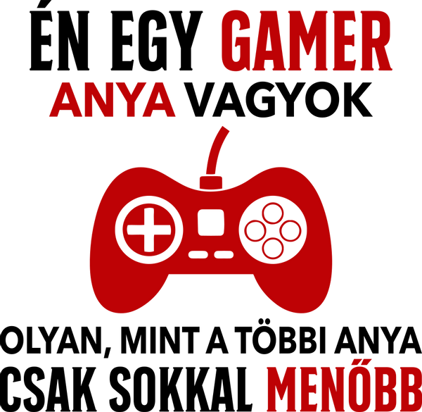 én egy gamer vagyok csak sokkal menőbb-02_anya