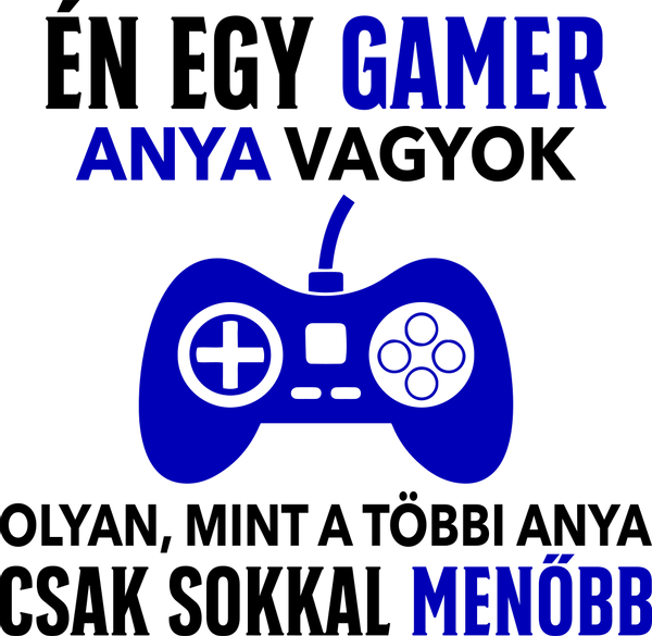 én egy gamer vagyok csak sokkal menőbb-04_anya